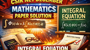 Csir net december 2025 paper solution | Mathematical Science | Integral equation 