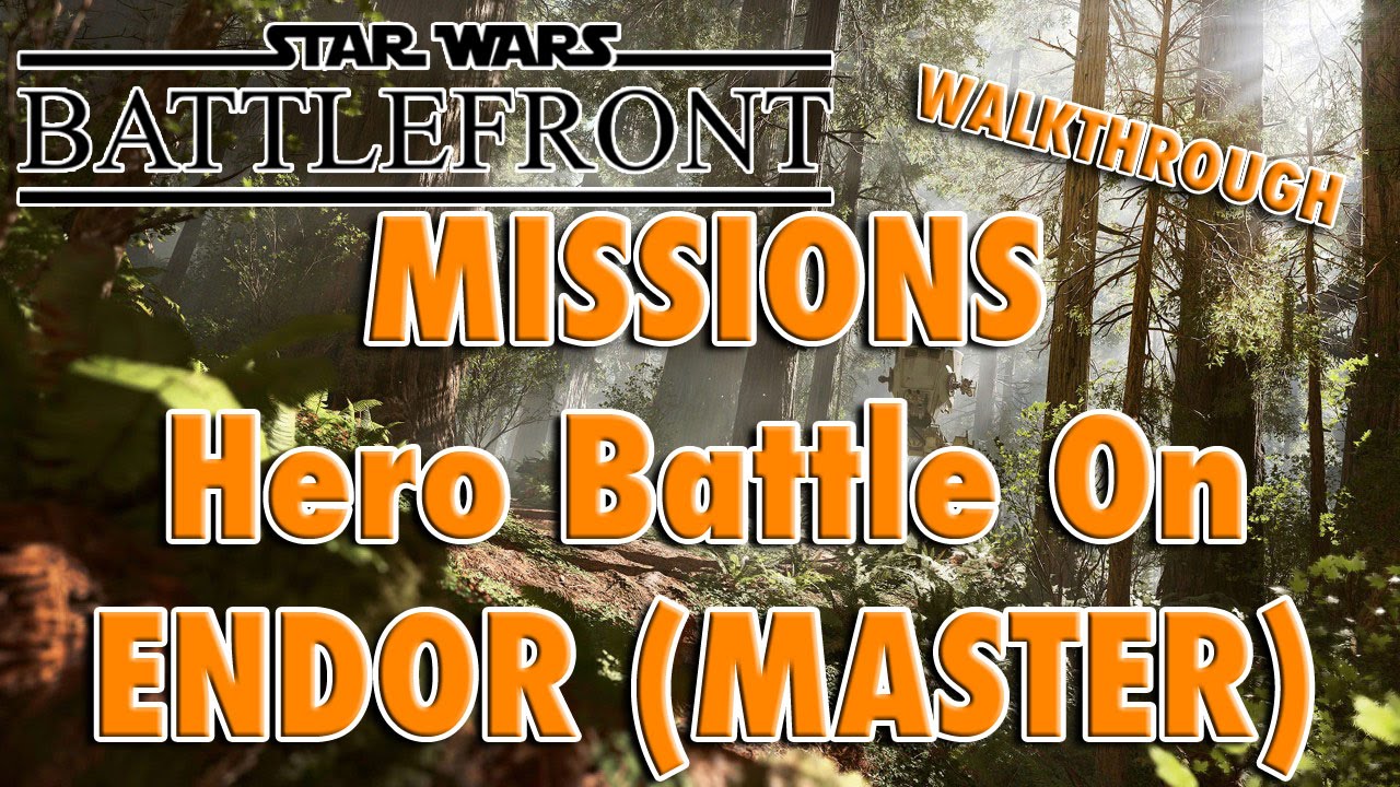 Star Wars Battlefront - Missions - Hero Battle On Endor [MASTER]