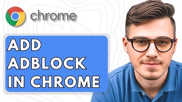 How To Add AdBlock in Google Chrome [2025 Guide]
