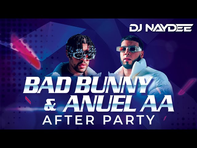 Bad Bunny u0026 Anuel AA Reggaeton Mix 2021 - 2017 | After Party By Dj Naydee class=