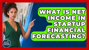 What Is Net Income In Startup Financial Forecasting? - The Startup Growth Hub