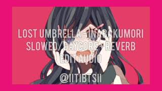 Lost Umbrella  Inabakumori Sloweddaycore  Reverb Edit 