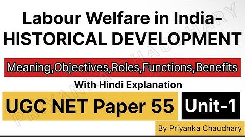 "Labour Welfare HISTORICAL DEVELOPMENT in India" NTA UGC NET Paper code 55 Unit-1 #labourwelfare