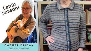 Lamb Season and My First Handspun Sweater // Casual Friday S8E09