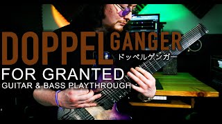 Doppelganger - For Granted (Guitar & Bass Playthrough)