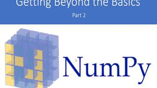 Getting Beyond the Basics with Numpy Part 2