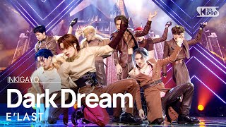 E'LAST(엘라스트) - Dark Dream(악연) @인기가요 inkigayo 20211010