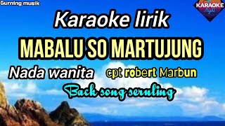 MABALU SOMARTUJUNG NADA WANITA KARAOKE || cpt robert Marbun 