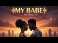 Dizo Muziks My Babe