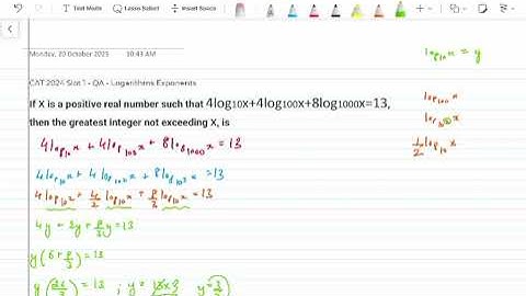 If x is a positive real number such that 4log10x+4log100x+8log1000x=13, then the greatest CAT 2024