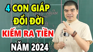 4 Con Giáp gặp quý nhân ,đổi vận giàu có năm 2024 nếu biết 2 điều này.?