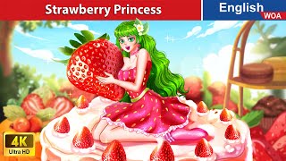 Strawberry Princess 🍓 Princess Story 👰🌛 Fairy Tales in English @WOAFairyTalesEnglish