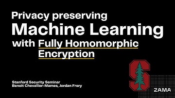 Privacy Preserving Machine Learning With Fully Homomorphic Encryption, @stanford Security Seminar