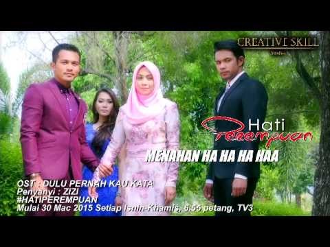 Hati Perempuan OST Dulu Pernah Kau Kata Zizi