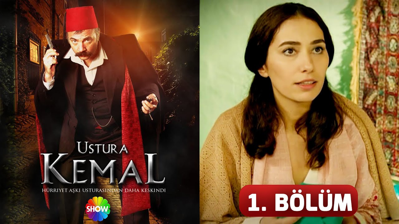 Ustura Kemal 1. Bölüm