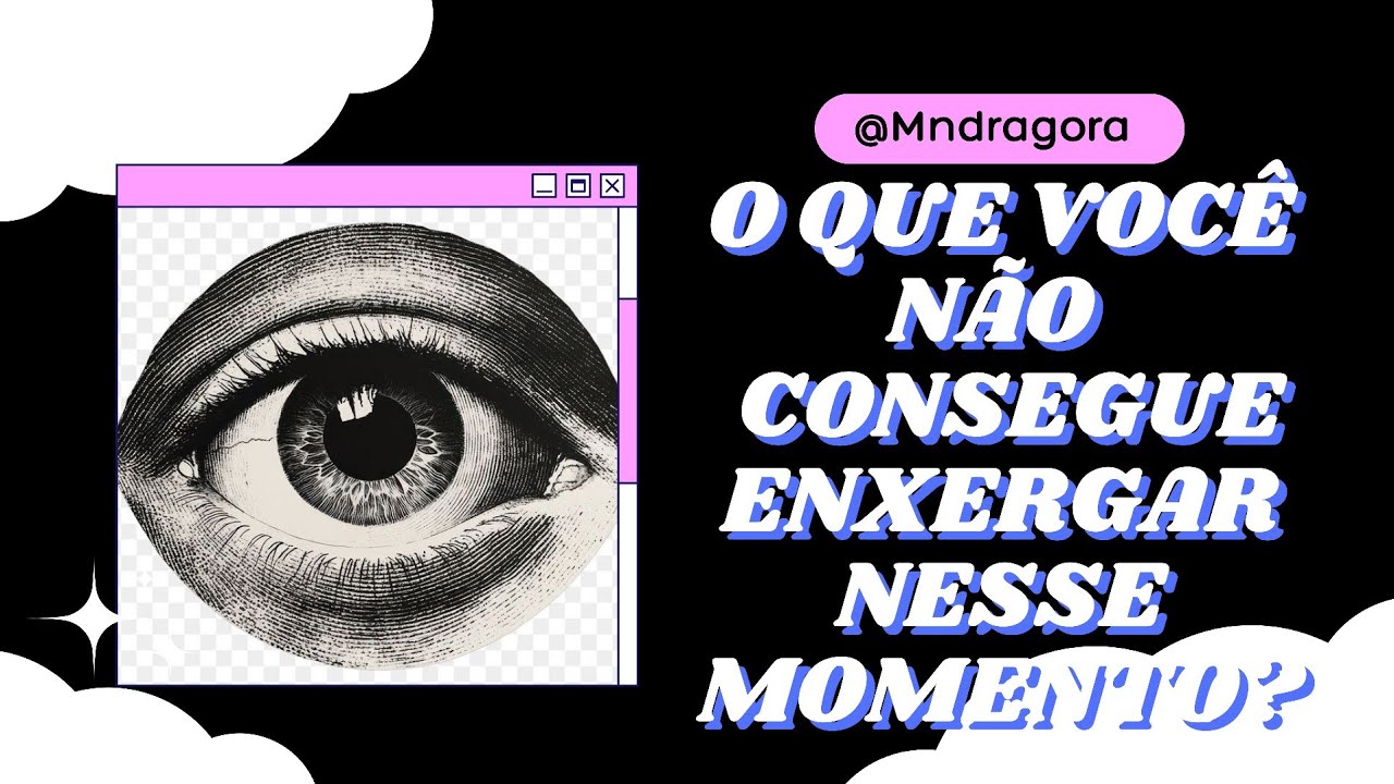 ⁉️🔎 O QUE VOCÊ NÃO CONSEGUE ENXERGAR NESSE MOMENTO?