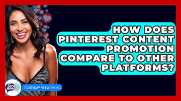 How Does Pinterest Content Promotion Compare To Other Platforms? - Everyday-Networking