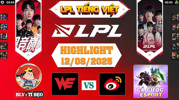 WBG vs WE | Full Highlights LPL Tiếng Việt 2025 | Quá Hấp Dẫn Trong 3 Ván Đấu | Bình Luận LPL Tí Bẹo