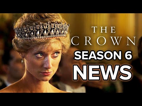 THE CROWN Season 6 Everything We Know