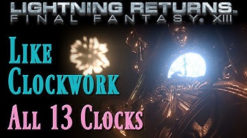 Lightning Returns FFXIII: Like Clockwork (All 13 Clock Locations)