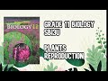 SBI3U - Unit 5 Class 3 Plants - Plant Reproduct (Angiosperm, Gymnosperm) (Grade 11 Biology)