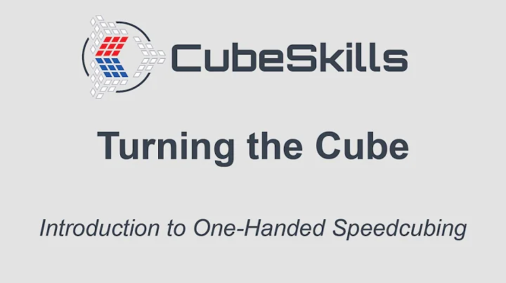 Introduction to One Handed Speedcubing - Turning the Cube