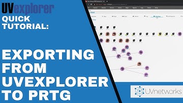 Exporting Network Maps & Documentation from UVexplorer to PRTG