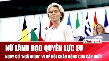 Châu Âu rung chuyển: Nữ lãnh đạo EU nguy cơ “ngã ngựa” vì bê bối tham nhũng chấn động của cấp dưới