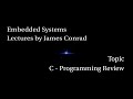 Embedded Systems: C Programming Review