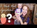 2 WEEK WAIT PREGNANCY SYMPTOMS!? AM I PREGNANT? EARLY PREGNANCY SYMPTOMS? TTC BABY #2