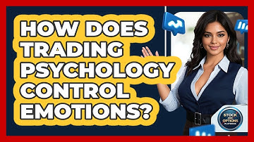 How Does Trading Psychology Control Emotions? - Stock and Options Playbook
