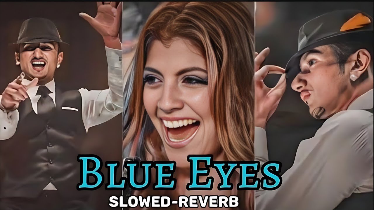 Blue Eyes (lofi) || Yo Yo Honey Singh ||  (Slowed-Reverb) || International Villager