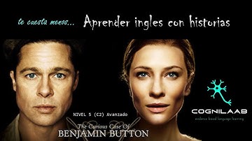 Historia en ingles, Nivel 5 (C2) The Curious Case of Benjamin Button