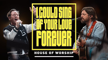 Thumbnail of House of Worship, Martin Smith, Josh Baldwin - I Could Sing Of Your Love Forever (Music Video)
