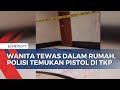 Seorang Wanita di Penjaringan Tewas dalam Rumah, Polisi Temukan Pistol di TKP