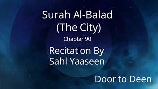 Surah Al-Balad (The City) Sahl Yaaseen  Quran Recitation
