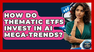 How Do Thematic ETFs Invest In AI Mega-trends? - Stock and Options Playbook