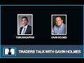 Traders Talk with Gavin Holmes