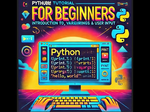 Python for Beginners: Master print(), Variables & User Input (Step-by-Step!)