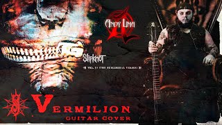 Slipknot - Vermilion guitar