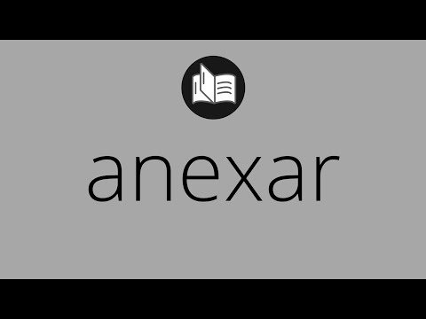 Video: ¿Cuál es la definición de anexar?