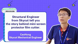 Structural Engineer from Skycut tell you the story behind mini screen protector film cutter