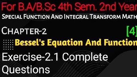 Exercise 2.1 Complete Bessel