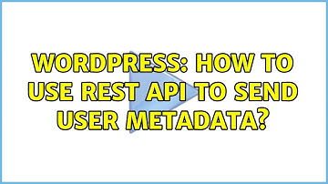 Wordpress: How to use REST API to send user metadata?