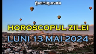 O zi cu surprize 🌸 LUNI 13 MAI 2024 ☀♉ HOROSCOPUL ZILEI cu astrolog Acvaria 🌈