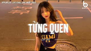 Từng Quen - Wren Evans | Nhìn em anh bối rối anh thua rồi tim em lắm lối...Nhạc Chill Buồn Nhẹ Nhàng