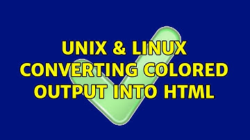 Unix & Linux: Converting colored output into html (8 Solutions!!)