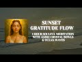 Sunset Gratitude Flow | 1 Hour Soulful Meditation with 432Hz Crystal Bowls & Ocean Waves