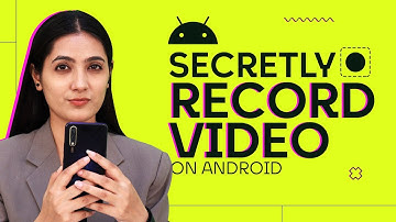 How To Secretly Record Videos On Android | Mobile se Secret Video Recording Kaise Kare