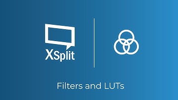XSplit Broadcaster: Filters and LUTs